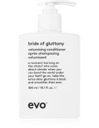 EVO Volume Bride of Gluttony objemový kondicionér pro jemné vlasy 300 ml